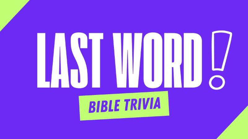 Last Word Bible Trivia